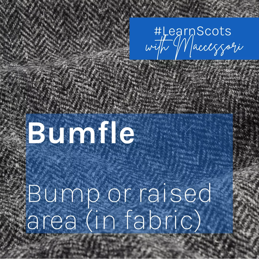 Scots Words Bumfle (Bump in Fabric)