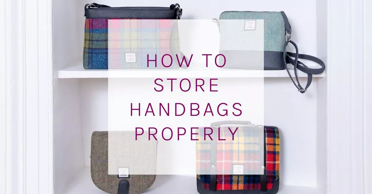 How to Store Handbags Properly - Harris Tweed - Maccessori